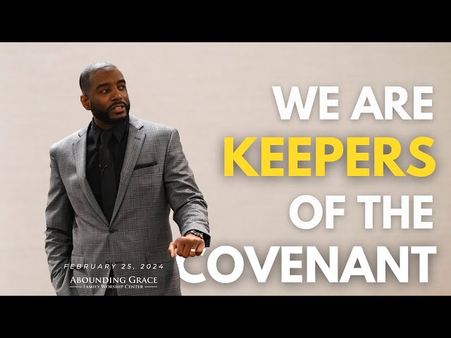 2.25.24 | We Are Keepers of The Covenant | Pastor Sir Walter Scott III class=
