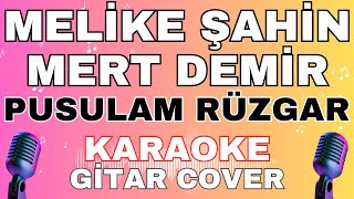Melike Şahin & Mert Demir - Pusulam Rüzgar (Gitar Cover Karaoke)