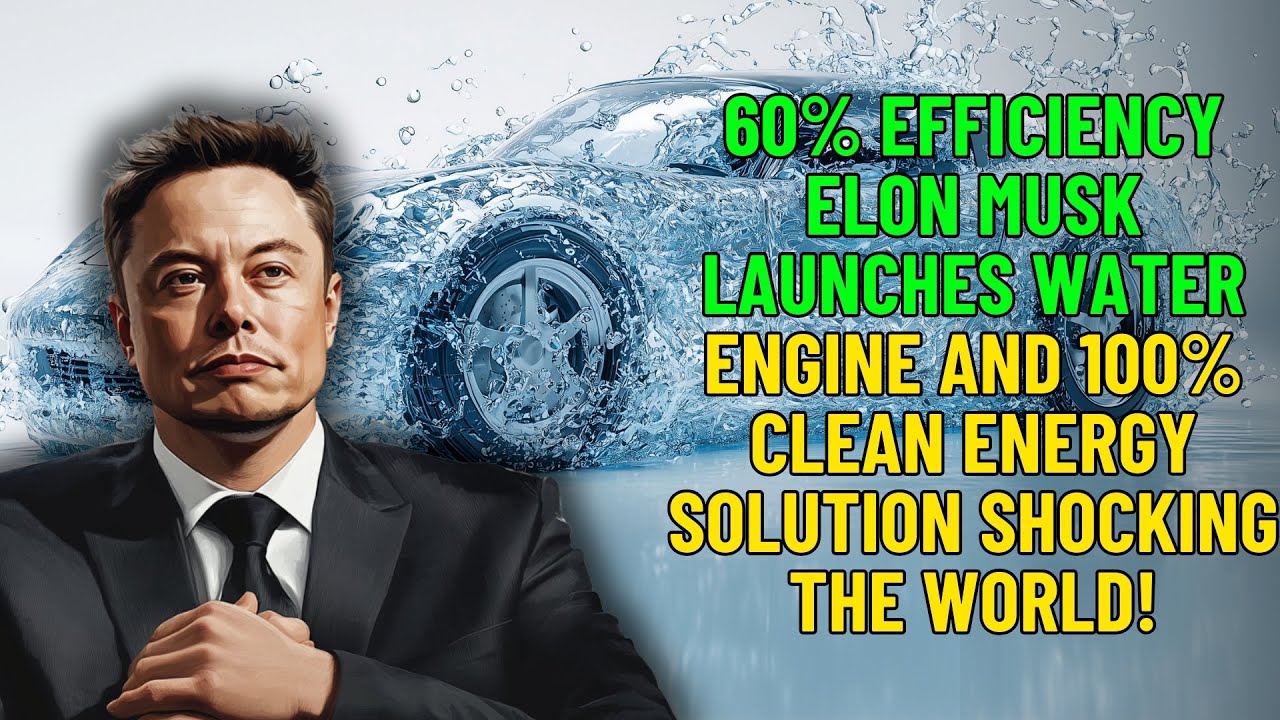 60% Efficiency Elon Musk Launches Water Engine and 100% Clean Energy Solution Shocking the World!
