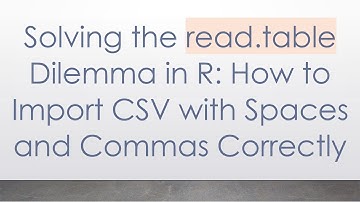 Solving the read.table Dilemma in R: How to Import CSV with Spaces and Commas Correctly
