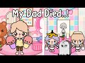My Dad Died..!😰😭👨🏻| Sad Story | พ่อของฉันเสียชีวิต.. 🥺Toca Life Story | Toca Boca