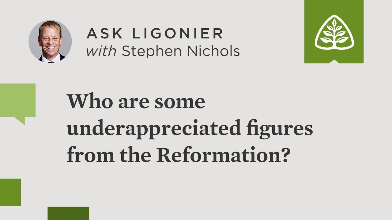 Who are some underappreciated figures from the Reformation?