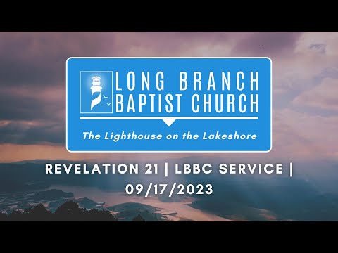 Revelation 21| The New Heavens and the New Earth | LBBC Service | 09/17/2023