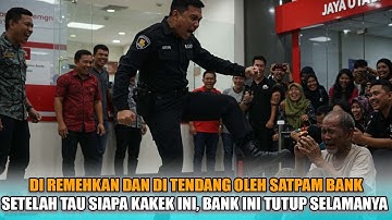 HEBOH !!! DIREMEHKAN DAN DITENDANG OLEH SATPAM BANK, KAKEK TUA INI BIKIN SEMUA PEGAWAI DIPECAT!
