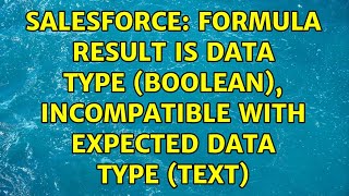 Salesforce: Formula result is data type (Boolean), incompatible with expected data type (Text)