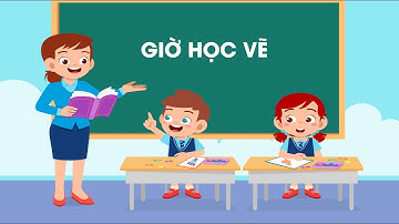 Giờ học vẽ - Tiếng Việt lớp 1 - Bộ Cánh Diều  [OLM.VN]