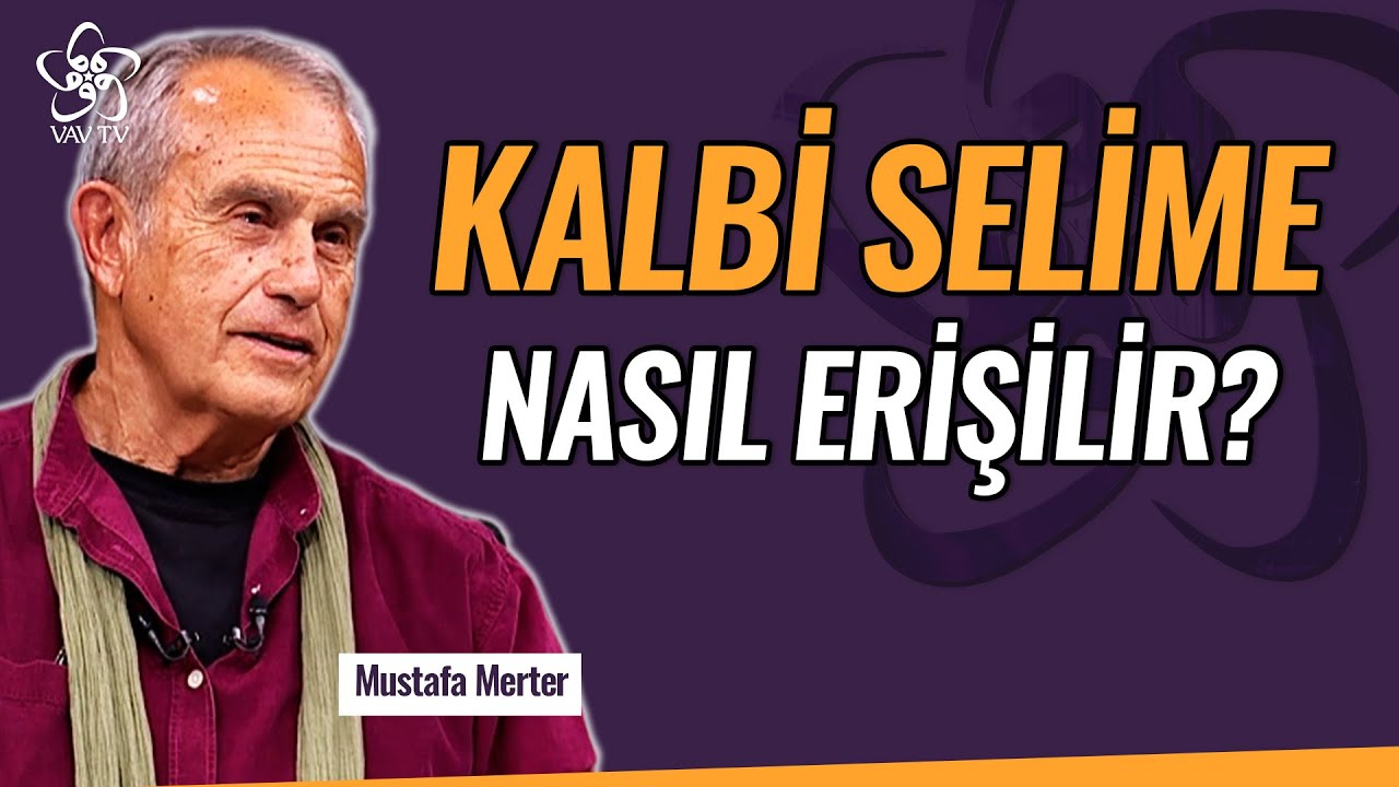 Mustafa Merter: Her Şeyin Püf Noktası Kalptedir | VAV TV