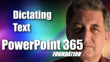 #08 PowerPoint 365 Foundation Tutorial - Dictating Text into a PowerPoint Presentation