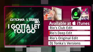Dj Tonka & Stefan Rio - I Gotta Let You Go (Rio´s Deep Edit)