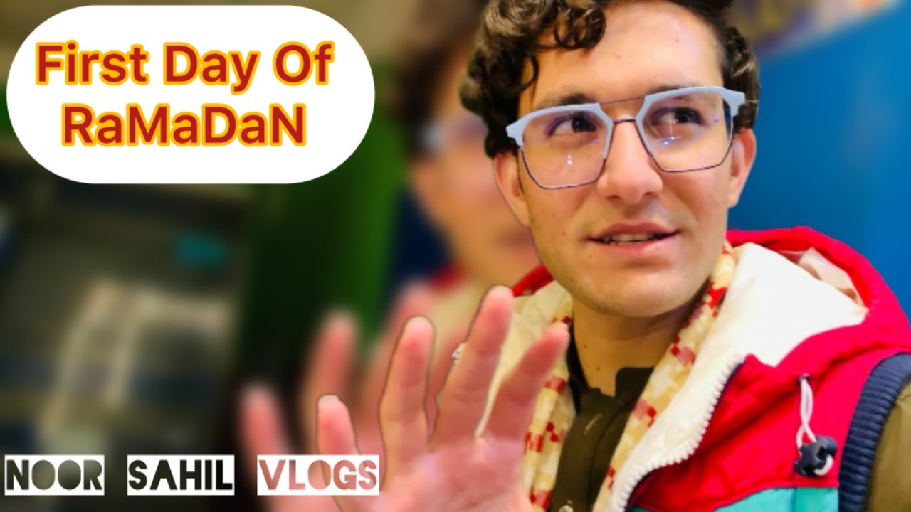 1st Day Of RaMaDaN Series | Noor SahiL Vlogs ⚡️