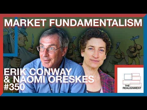 Naomi Oreskes & Erik Conway: The Case Against Market Fundamentalism