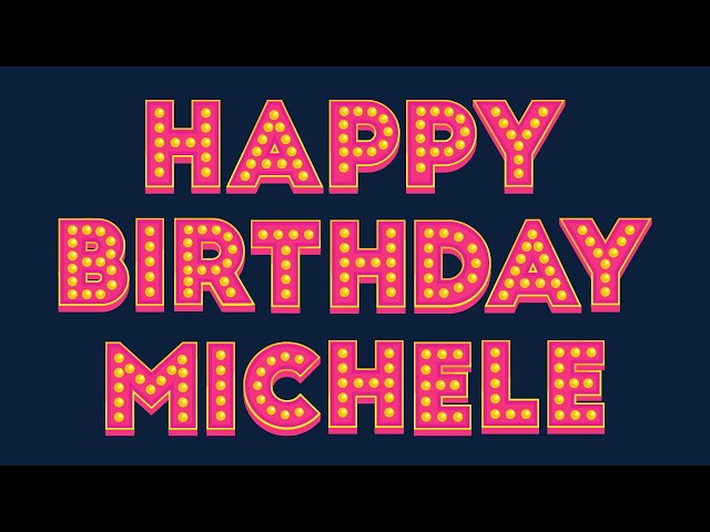 Happy Birthday Michele