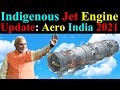 Indigenous Jet Engine Update : Aero India 2021