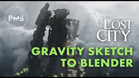 The Lost City | Gravity Sketch to Blender Workflow