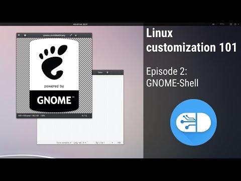 Linux Customization 101 - Ep2: GNOME-Shell