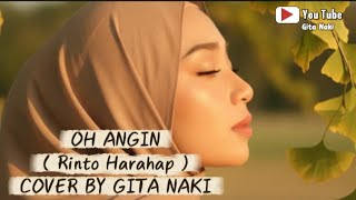 OH ANGIN ( Rinto Harahap ) - GITA NAKI COVER