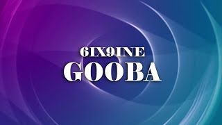 6Ix9Ine - Gooba Lyrics
