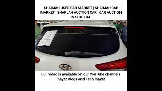 SHARJAH USED CAR MARKET | SHARJAH CAR MARKET | SHARJAH AUCTION CAR | CAR AUCTION IN SHARJAH ?