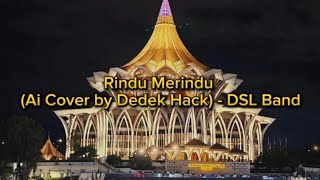 Rindu Merindu ai Cover By Dedek Hack  Dsl Band