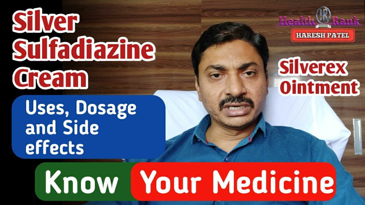 Silver Sulfadiazine cream Silverex Ointment Uses Price, Dosage and