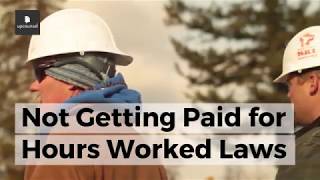 Not Getting Paid for Hours Worked Laws