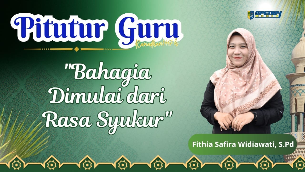 PITUTUR GURU RAMADAN 1447 H | Fithia Safira Widiawati, S.Pd - Bahagia dimulai dari Bersyukur 