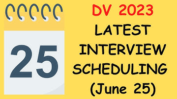 DV 2023 Interview Scheduling, June 25