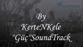 KerteNKele ''Güç'' SoundTrack  1,46