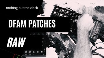 DFAM | Techno | Patches - Nothing but the Clock