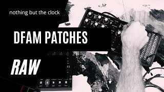 DFAM | Techno | Patches - Nothing but the Clock