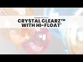 Crystal Clearz™ with HI-FLOAT®
