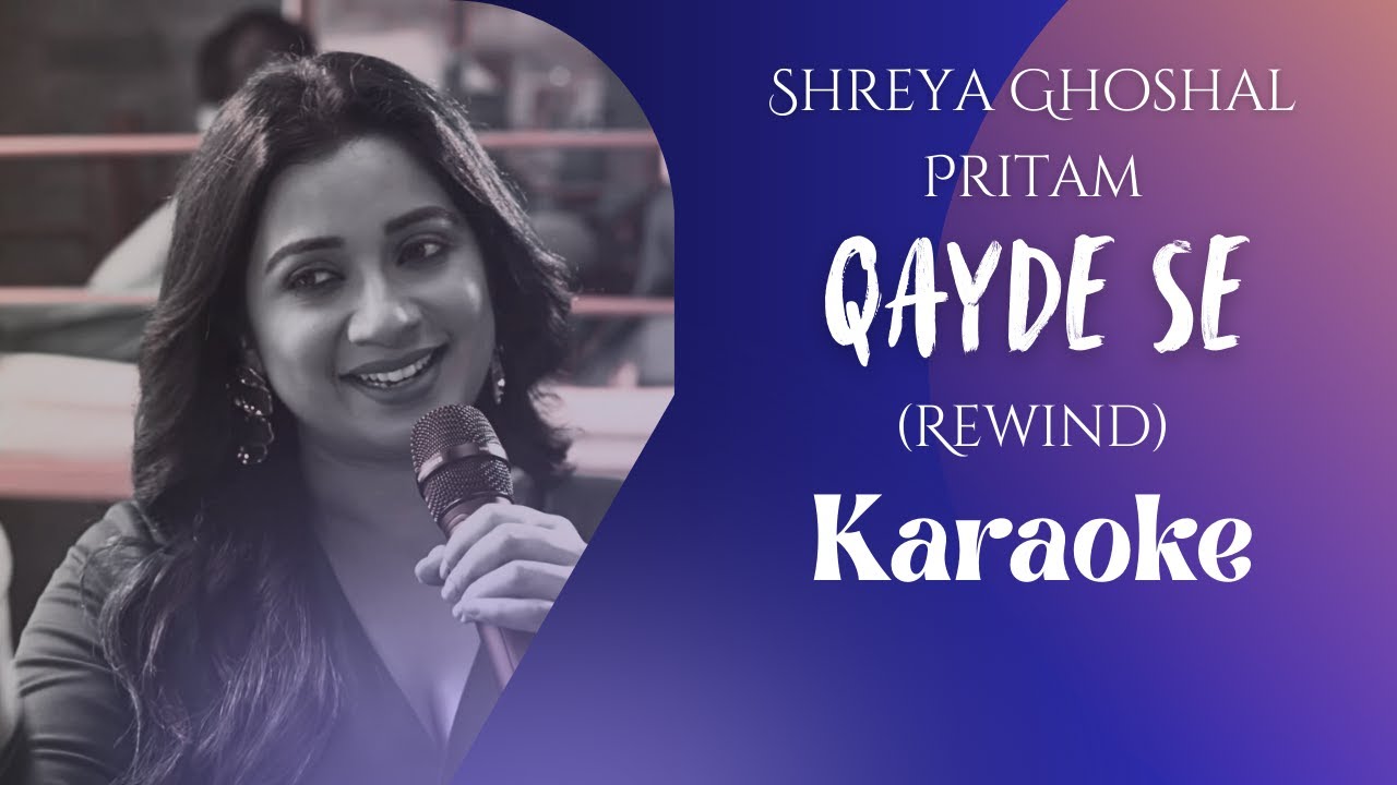 QAYDE SE REWIND (INSTRUMENTAL + LYRICS) SHREYA GHOSHAL PRITAM
