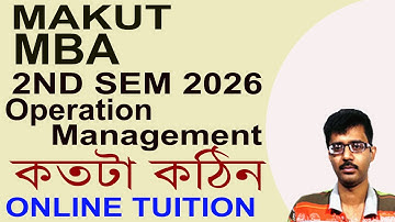 MAKAUT MBA 2ND SEM 2026 ONLINE TUITION | OPERATION MANAGEMENT