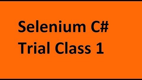 Selenium C# Trial Class 1