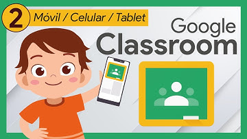 🟢#2 COMO UNIRSE a una CLASES de CLASSROOM | MÓVIL o TABLET 📱 Curso GOOGLE CLASSROOM para ALUMNOS