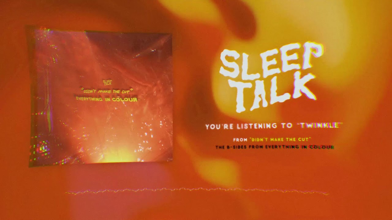 Watch Sleep Talk - Twinkle on YouTube Watch Sleep Talk - Twinkle on YouTube