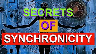 Secrets of Synchronicity: the Universe's Hidden Messages