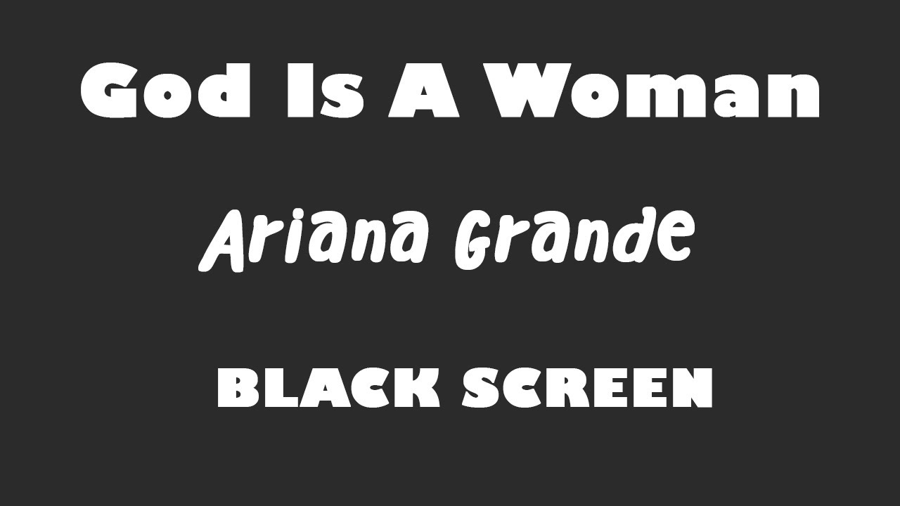 Ariana Grande - God Is A Woman 10 Hour BLACK SCREEN Version
