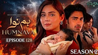 Humnava Season 2 Episode 128 - New Twist! | Sumaiya Bukhsh | Hunain Shahid | Green TV Drama update 