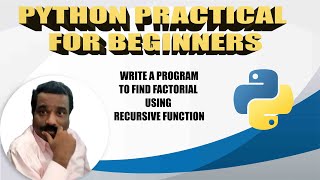 HOW TO FIND FACTORIAL USING RECURSIVE FUNCTION IN PYTHON