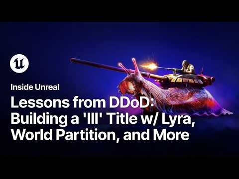 Lessons from DDoD: Building a 'iii' Title w/ Lyra, World Partition, and Much More! | Inside Unreal