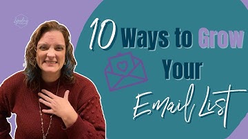 10 Ways to Grow Your Email List | Email Marketing 101
