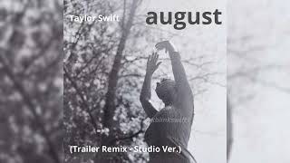 Taylor Swift - august (The Summer I Turned Pretty) (Trailer Remix - Studio ver.)