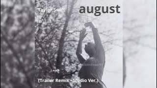 Taylor Swift - august (The Summer I Turned Pretty) (Trailer Remix - Studio ver.)