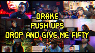 REACTORS GOING CRAZY | DRAKE - PUSH UPS ( DROP AND GIVE ME FIFTY ) | UNCUT REACTION MASHUP/COMP