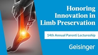 Honoring Innovation in Limb Preservation at Geisinger | 14th Annual John Parenti Lectureship