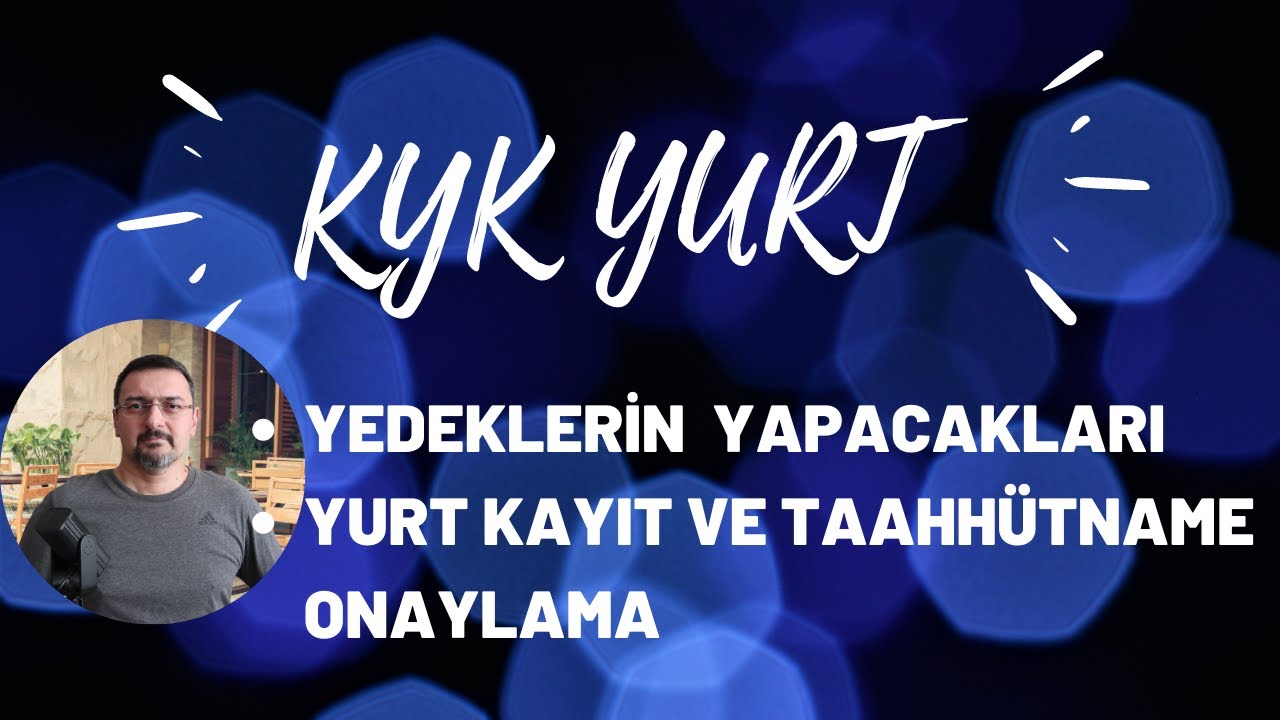 KYK YURT İÇİN YAPILACAKLAR: YEDEK SIRASI, TAAHÜTNAME ONAYI, ÜCRET ÖDEME