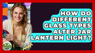 How Do Different Glass Types Alter Jar Lantern Light? - The Upcycle Lab