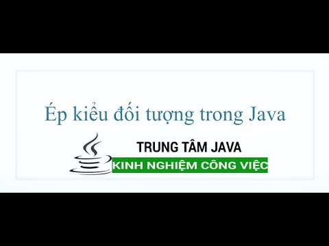 Video Java Cơ Bản 49 Ép kiểu đối tượng trong Đa hình Java - youtube