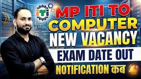 BIG UPDATE TODAY | EXAM DATE OUT | MP Computer New Vacancy MP ITI T O Notification Date |Eligibility